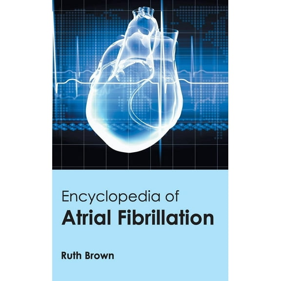 Encyclopedia of Atrial Fibrillation, (Hardcover)