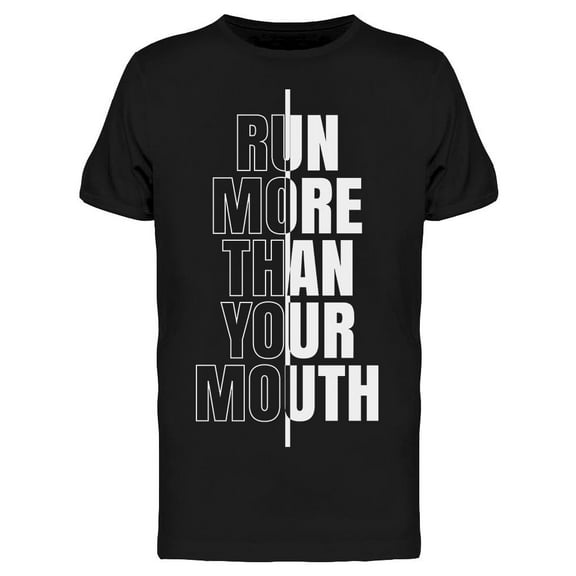 Run More Than Your Mouth Text Tee Men's -Image by Shutterstock