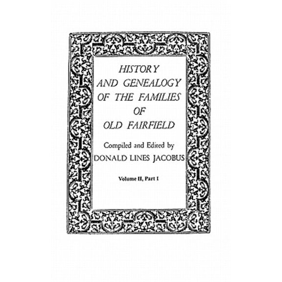 Pre-Owned History and Genealogy of the Families of Old Fairfield. in Three Books. Volume II, Part I (Paperback)