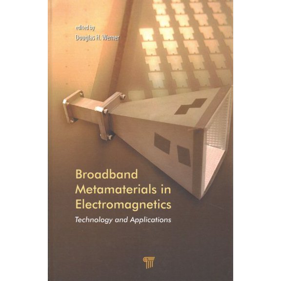 Pre-Owned Broadband Metamaterials in Electromagnetics: Technology and Applications (Hardcover)