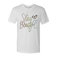thumbnail image 2 of Wild Bobby, Stay Beautiful Positivity Quote Saying Pop Culture Mens Premium Tri Blend T-Shirt, Heather White, Medium, 2 of 3