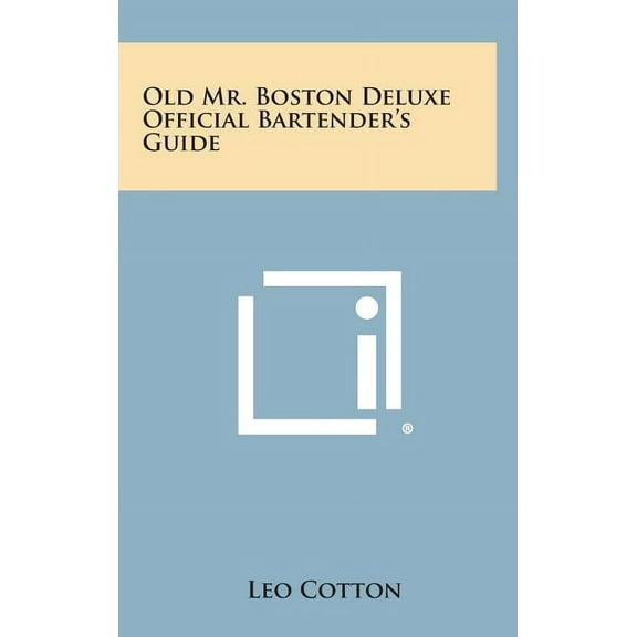 Old Mr. Boston Deluxe Official Bartender's Guide, (Hardcover)