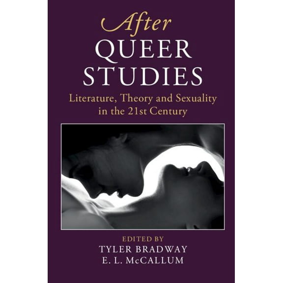 After After Queer Studies: Literature, Theory and Sexuality in the 21st Century, (Hardcover)