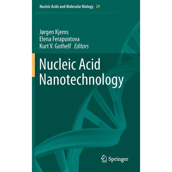 Nucleic Acids and Molecular Biology Nucleic Acid Nanotechnology, Book 29, (Hardcover)