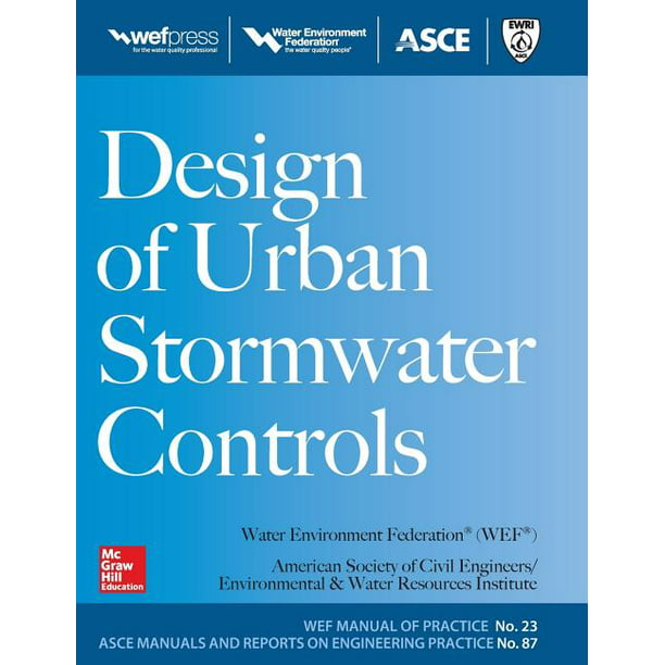 WEF Manual of Practice: Design of Urban Stormwater Controls (Series #23