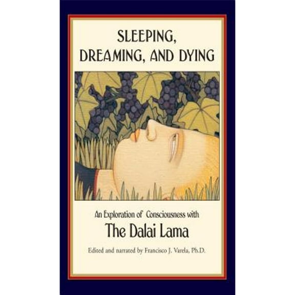 Pre-Owned Sleeping, Dreaming, and Dying: An Exploration of Consciousness (Paperback) 0861711238 9780861711239