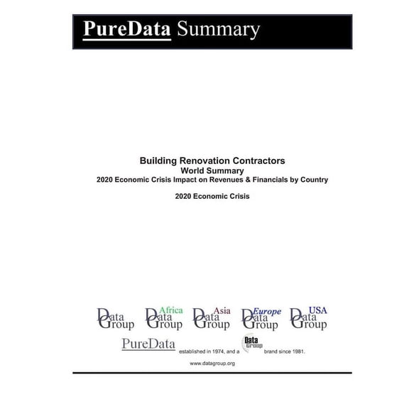 Puredata World Summary: Building Renovation Contractors World Summary : 2020 Economic Crisis Impact on Revenues & Financials by Country (Series #9588) (Paperback)