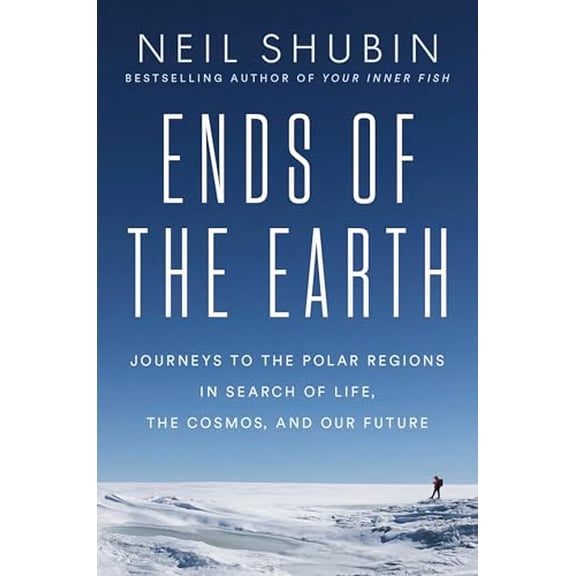 Pre-Owned Ends of the Earth: Journeys to the Polar Regions in Search of Life, the Cosmos, and Our Future (Hardcover) 0593186524 9780593186527