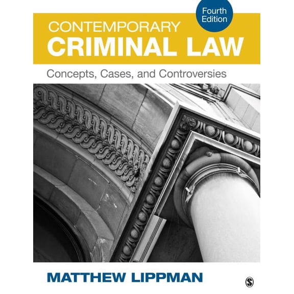 Contemporary Criminal Law: Concepts, Cases, and Controversies