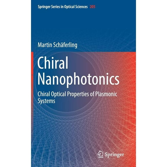 Springer Optical Sciences Chiral Nanophotonics: Chiral Optical Properties of Plasmonic Systems, Book 205, (Hardcover)
