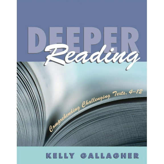 Deeper Reading: Comprehending Challenging Texts, 4-12 (Paperback)