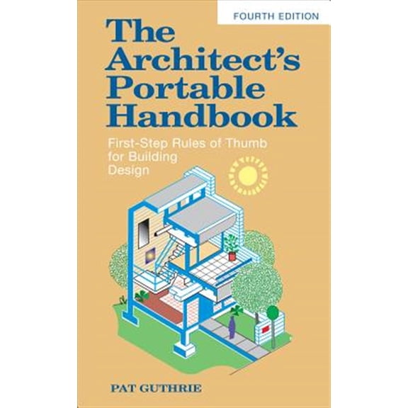 Pre-Owned McGraw-Hill Portable Handbook: The Architect's Portable Handbook: First-Step Rules of Thumb for Building Design 4/E (Paperback)