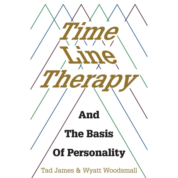 Time Line Therapy and the Basis of Personality, (Paperback)