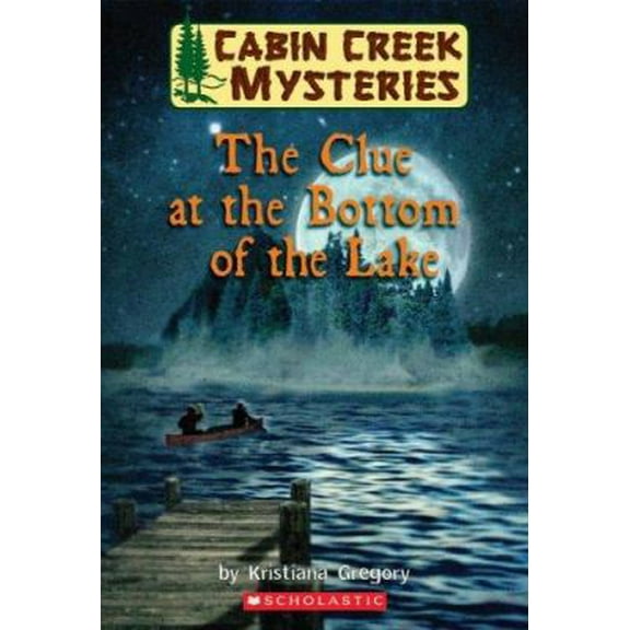 Pre-Owned Cabin Creek Mysteries #2: The Clue at the Bottom of the Lake (Paperback) 0439929512 9780439929516