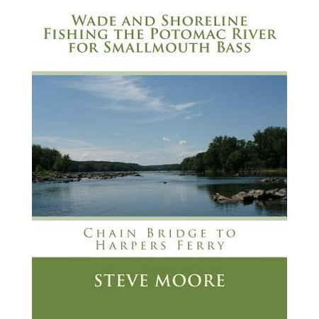 Wade and Shoreline Fishing the Potomac River for Smallmouth Bass : Chain Bridge to Harpers