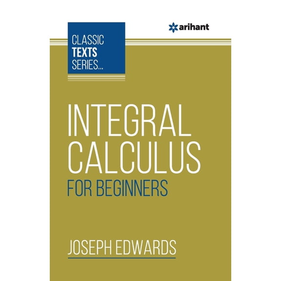 Integral Calculus For Beginners, (Paperback)