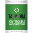 thumbnail image 1 of Pre-Owned Talmidim: How to Disciple Anyone in Anything (Paperback) 0986283193 9780986283192, 1 of 1