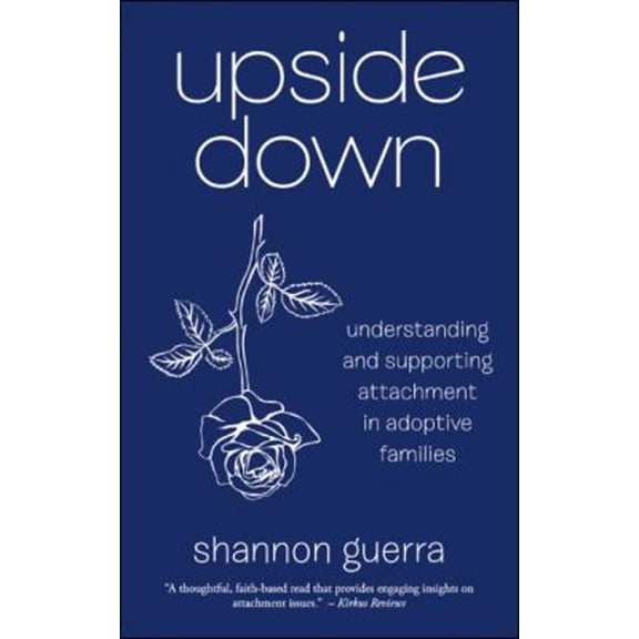 Pre-Owned Upside Down: Understanding and Supporting Attachment in Adoptive Families (Paperback) 1512759627 9781512759624
