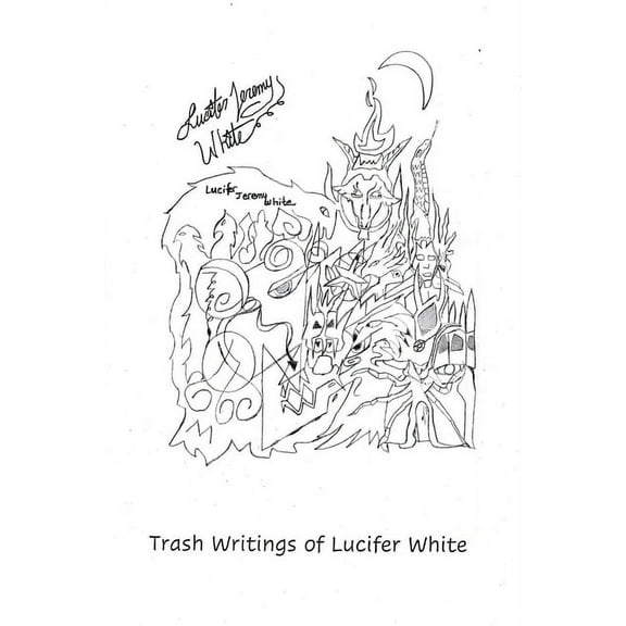 Trash Writings of Lucifer White (Paperback)