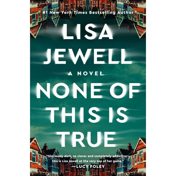 None of This Is True : A Novel (Hardcover)