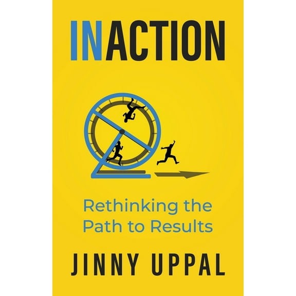 In/Action: Rethinking the Path to Results, (Paperback)