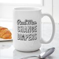 thumbnail image 6 of CafePress - Real Men Change Diapers Mugs - 15 oz Ceramic Large White Novelty Mug, 6 of 6
