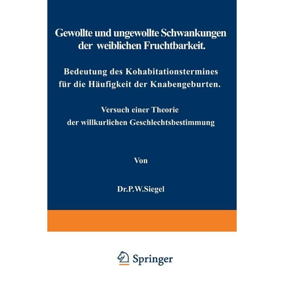 Gewollte Und Ungewollte Schwankungen Der Weiblichen Fruchtbarkeit Bedeutung Des Kohabitationstermines FÃ¼r Die HÃ¤ufigkeit, (Paperback)