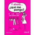 thumbnail image 1 of Y AHORA QUE ME PONGO: EL SI Y EL NO DE LO QUE DEBES USAR TRILLAS YULENE GALERA, 1 of 1