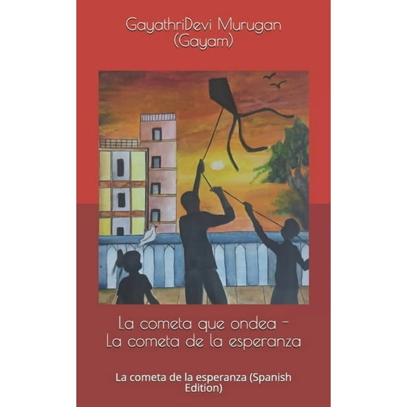 La cometa que ondea : La cometa de la esperanza (Spanish Edition) (Paperback)