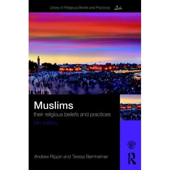 Library of Religious Beliefs and Practic Muslims: Their Religious Beliefs and Practices, (Paperback)