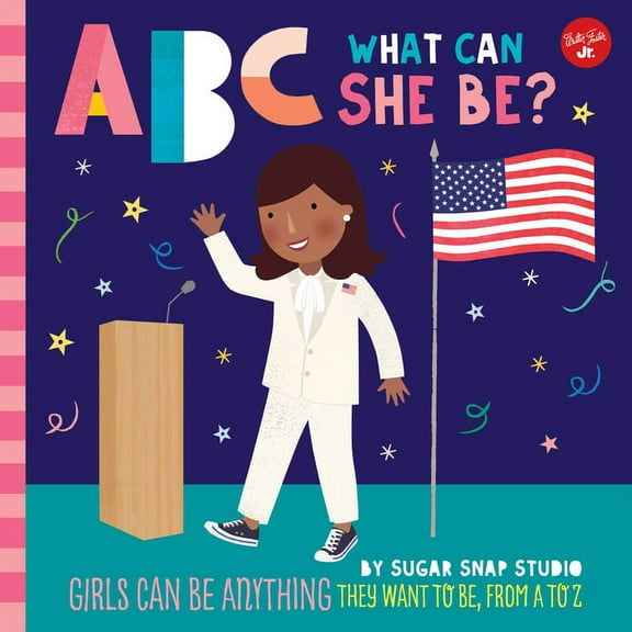 ABC for Me: ABC for Me: ABC What Can She Be? : Girls can be anything they want to be, from A to Z (Series #5) (Paperback)