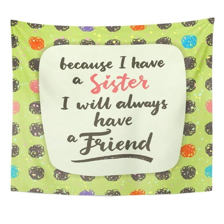 REFRED Best Quote Because I Have Sister Will Always Friend Birthday Friendship Happy Wall Art Hanging Tapestry Home Decor for Living Room Bedroom Dorm 51x60