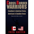 thumbnail image 2 of Pre-Owned Cross-Border Warriors: Canadians in American Forces, Americans in Canadian Forces: From the Civil War to the Gulf (Paperback) 1550022253 9781550022254, 2 of 2
