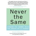 thumbnail image 1 of Pre-Owned Never the Same: Coming to Terms with the Death of a Parent (Paperback) 0312330952 9780312330958, 1 of 1