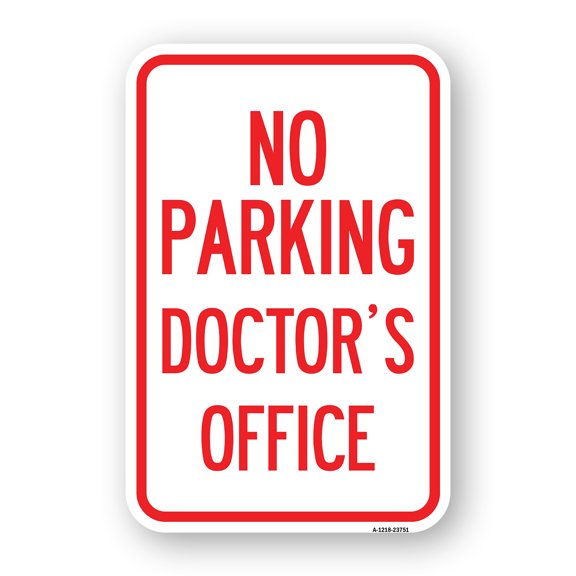 SignMission A-1824-23751 18 x 24 in. Aluminum Sign - No Parking Doctors Office