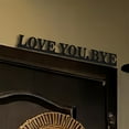 thumbnail image 5 of RuiJiao Love You Bye Sign, Metal Love You Bye Sign Above Door for Hallway Decor, Love You Bye Door Topper for Gift, 5 of 6