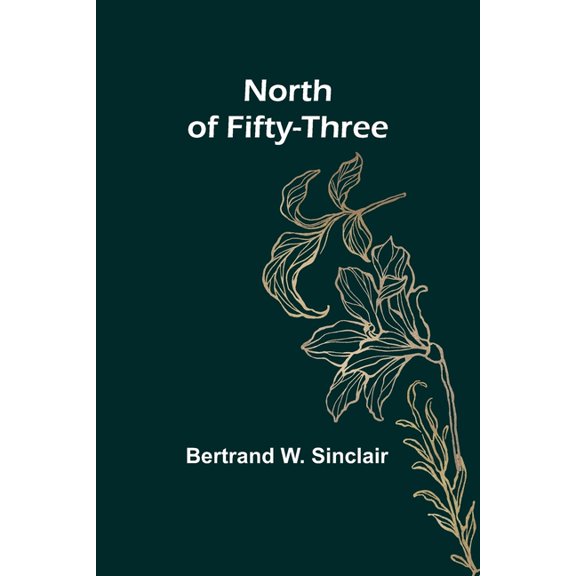 North of Fifty-Three, (Paperback)