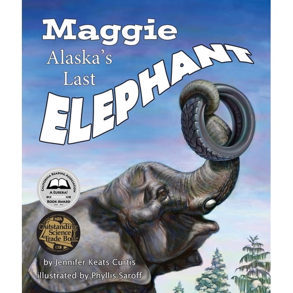Maggie: Alaska's Last Elephant (Hardcover)