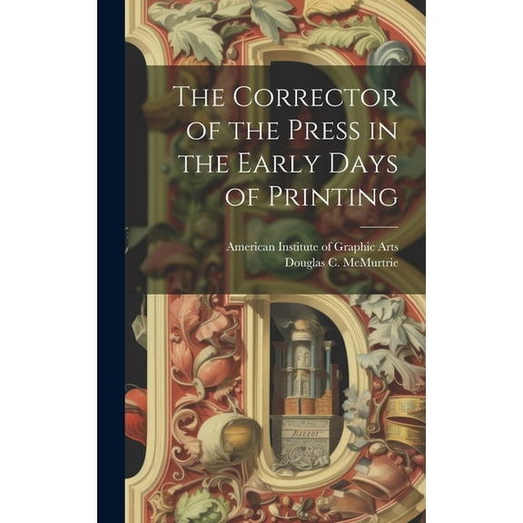 The Corrector of the Press in the Early Days of Printing (Hardcover)