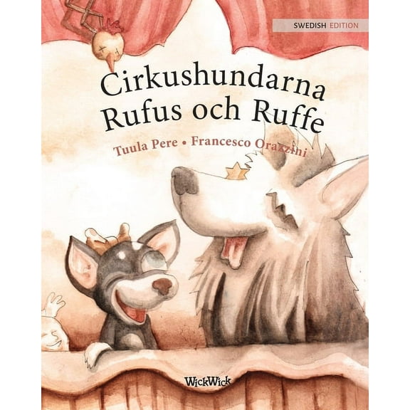 Cirkushundarna Rufus och Ruffe: Swedish Edition of "Circus Dogs Roscoe and Rolly", (Paperback)