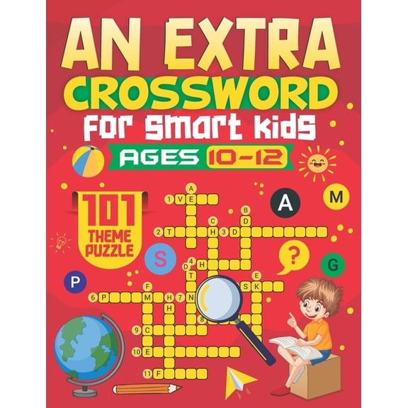 An Extra Crosswords for Kids Ages 10-12: 101 Interesting and Educational Themed Crossword Puzzles Tailored for Kids - So, (Paperback)