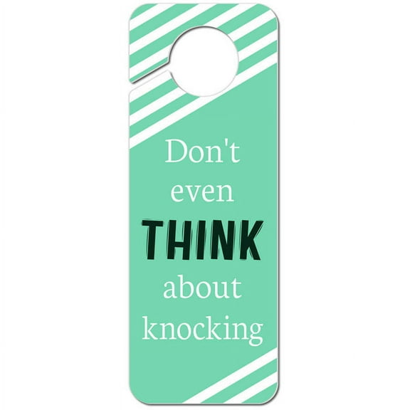 Don't Even Think About Knocking Plastic Door Knob Hanger Sign