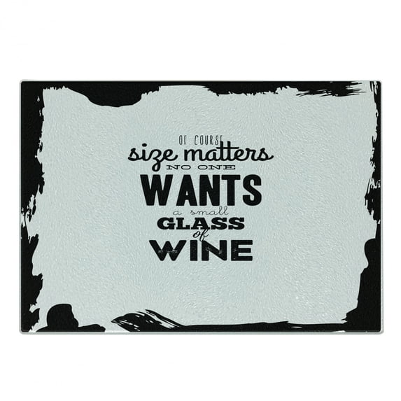 Humorous Cutting Board, Funny Drinking Words of Glass of Wine Monochrome Design in Grunge Frame, Decorative Tempered Glass Cutting and Serving Board, in 3 Sizes, by Ambesonne