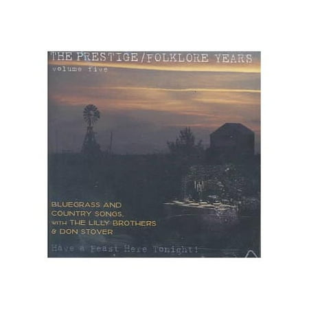 Full title: The Prestige/Folklore Years Vol. 5: Have A Feast Here Tonight!. Originally released as two separate LPs, BLUEGRASS BREAKDOWN and COUNTRY SONGS. BLUEGRASS BREAKDOWN is available individually on cassette. The Lilly Brothers: Everett Lilly, Bea Lilly. Recorded in 1963.