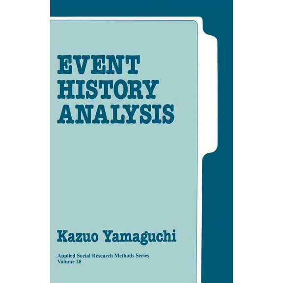 Applied Social Research Methods Event History Analysis, Book 28, (Paperback)