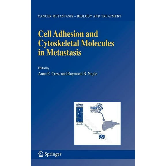Cancer Metastasis - Biology and Treatmen Cell Adhesion and Cytoskeletal Molecules in Metastasis, Book 9, (Hardcover)
