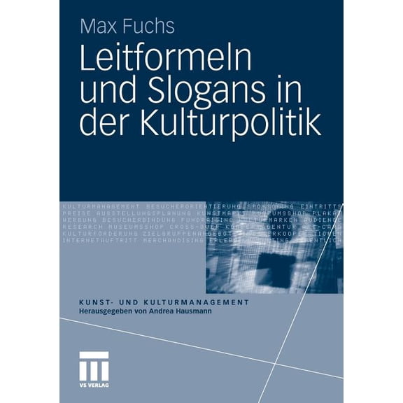 Kunst- Und Kulturmanagement Leitformeln Und Slogans in Der Kulturpolitik, (Paperback)