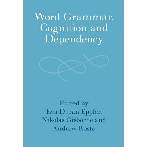 Word Grammar, Cognition and Dependency, (Hardcover)