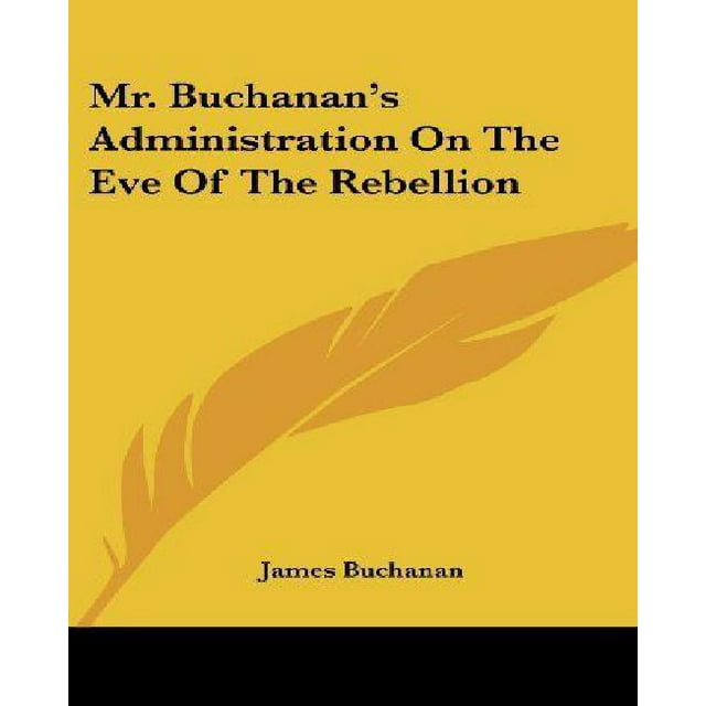 l'Administration de M. Buchanan à la Veille de la Rébellion