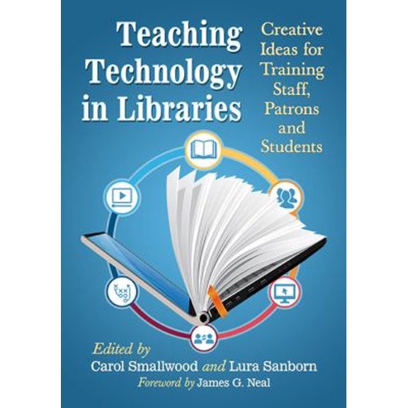 Pre-Owned Teaching Technology in Libraries: Creative Ideas for Training Staff, Patrons and Students, (Paperback)